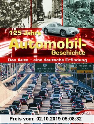 Gebr. - 125 Jahre Automobil - Geschichte ; Das Auto - eine deutsche Erfindung