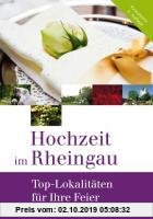 Gebr. - Hochzeit im Rheingau: Top-Lokalitäten für Ihre Feier