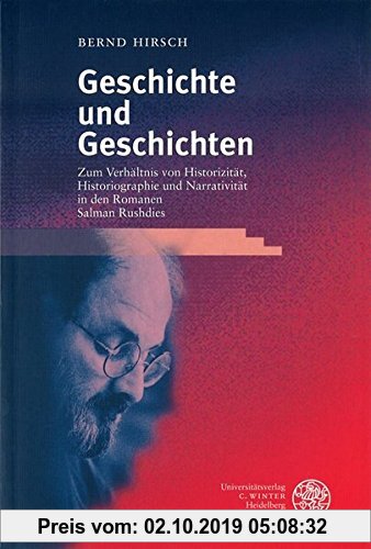 Gebr. - Geschichte und Geschichten: Zum Verhältnis von Historizität, Historiographie und Narrativität in den Romanen Salman Rushdies (Anglistische For