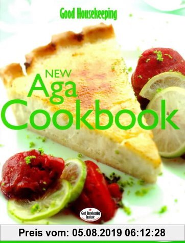 Gebr. - Good Housekeeping New Aga Cookbook: Over 150 Recipes for Agas and Other Range Ovens