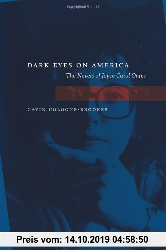 Gebr. - Dark Eyes on America: The Novels of Joyce Carol Oates