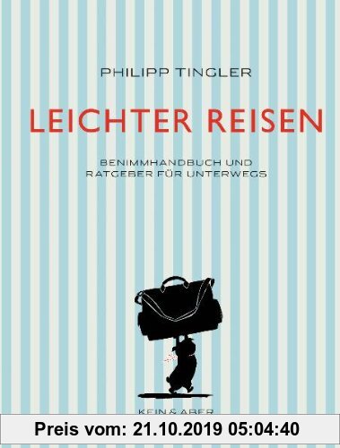 Gebr. - Leichter Reisen: Benimmhandbuch und Ratgeber für unterwegs