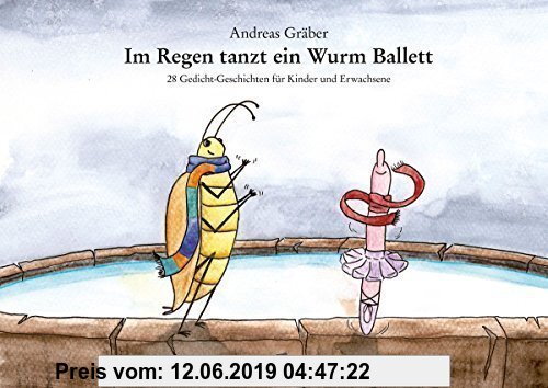 Gebr. - Lustige Gedichte-Geschichten: Im Regen tanzt ein Wurm Ballett