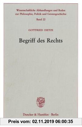 Gebr. - Begriff des Rechts. (Wissenschaftliche Abhandlungen und Reden zur Philosophie, Politik und Geistesgeschichte)