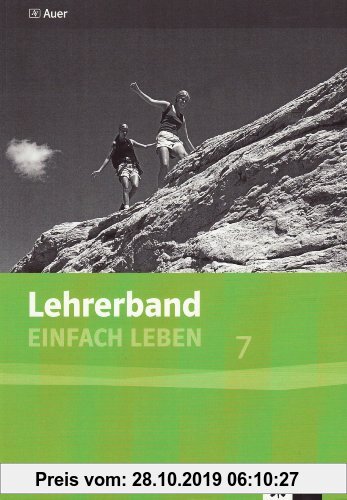Gebr. - Einfach Leben. Katholische Religion für Realschulen in Bayern / Lehrerband 7. Jahrgangsstufe: Mit Stundenbildern, Kopiervorlagen, Bausteinen u