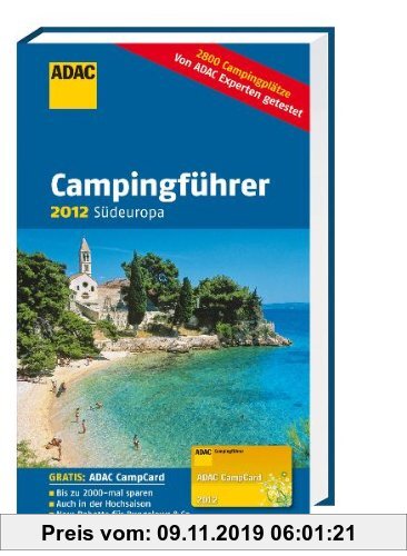 Gebr. - ADAC Campingführer 2012: Südeuropa: Andorra, Bosnien und Herzogowina, Bulgarien, Frankreich, Griechenland, Italien, Kroatien, Malta, Montenegr