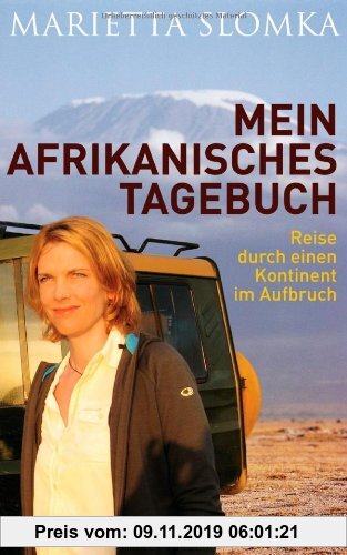 Gebr. - Mein afrikanisches Tagebuch: Reise durch einen Kontinent im Aufbruch