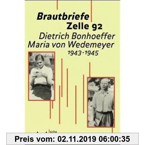 Gebr. - Brautbriefe Zelle 92: Dietrich Bonhoeffer, Maria von Wedemeyer; 1943-1945