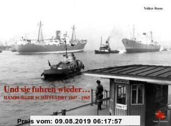 Gebr. - Und sie fuhren wieder...: Hamburger Schifffahrt 1947 - 1965