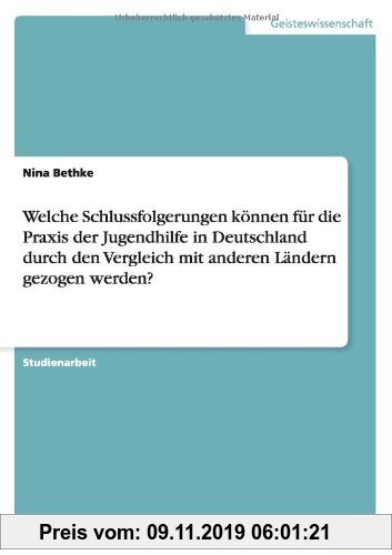 Gebr. - Welche Schlussfolgerungen können für die Praxis der Jugendhilfe in Deutschland durch den Vergleich mit anderen Ländern gezogen werden?