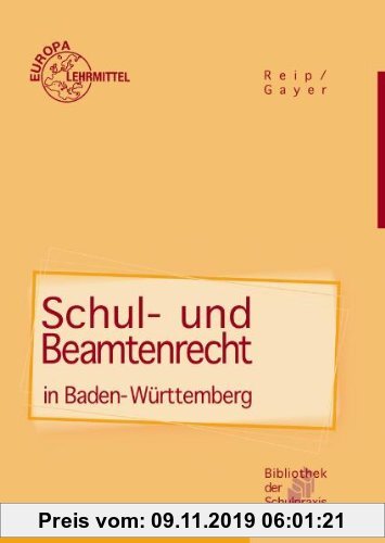 Gebr. - Schul- und Beamtenrecht: Für die Lehramtsausbildung und Schulpraxis in Baden-Württemberg