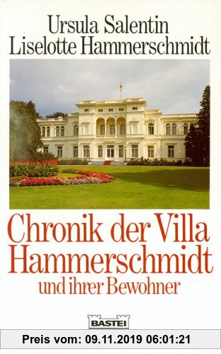 Chronik der Villa Hammerschmidt und ihrer Bewohner (Zeitgeschichte. Bastei Lübbe Taschenbücher)