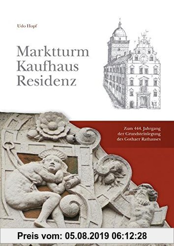 Gebr. - Marktturm Kaufhaus Residenz: Zum 444. Jahrestag der Grundsteinlegung des Gothaer Rathauses
