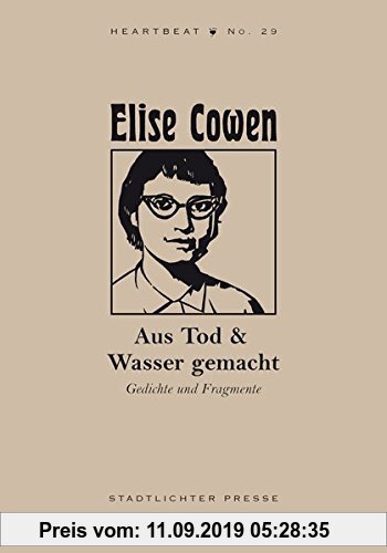Gebr. - Aus Tod & Wasser gemacht: Gedichte und Fragmente (Heartbeats)