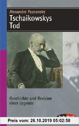 Gebr. - Tschaikowskys Tod: Geschichte und Revision einer Legende (Serie Musik)