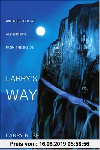 Gebr. - Larry's Way: ANOTHER LOOK AT ALZHEIMER'S FROM THE INSIDE