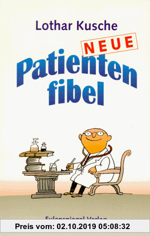 Gebr. - Neue Patientenfibel. Für Patienten und solche, die es nicht werden wollen