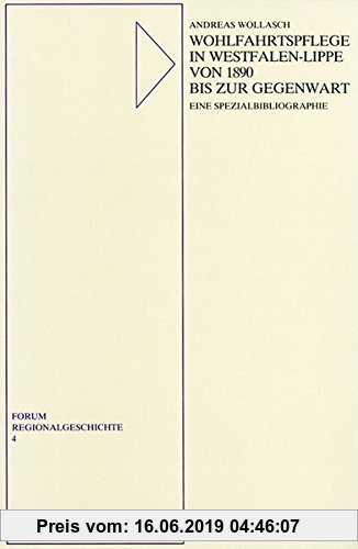 Wohlfahrtspflege in Westfalen-Lippe von 1890 bis zur Gegenwart. Eine Spezialbibliographie