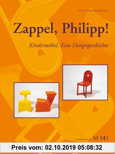 Gebr. - Zappel, Philipp!: Kindermöbel. Eine Designgeschichte
