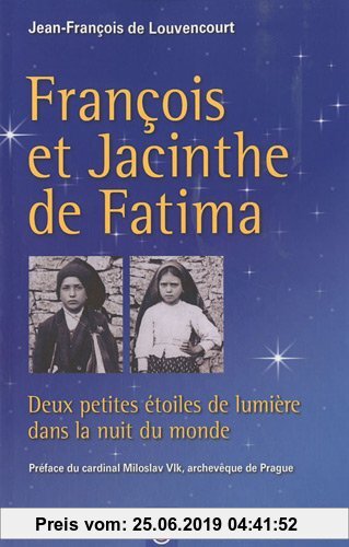 Gebr. - François et Jacinthe de Fatima : Deux petites étoiles de lumière dans la nuit du monde