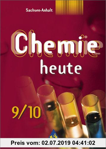 Gebr. - Chemie heute. Sekundarstufe I Ausgaben 2001-2004: Chemie heute SI - Ausgabe 2002 für Sachsen-Anhalt: Schülerband 9 / 10