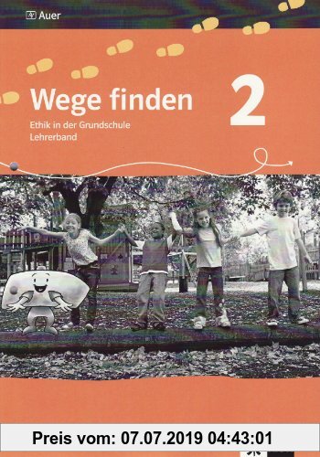Gebr. - Wege finden. Ethik in der Grundschule. Neuentwicklung. Lehrerband - 2. Jahrgangsstufe. Ausgabe für Sachsen, Sachsen-Anhalt und Thüringen