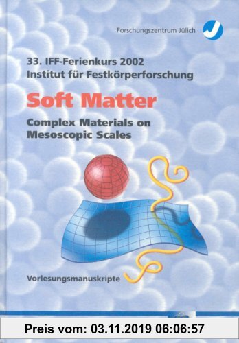Gebr. - Soft matter: complex materials on mesoscopic scale: Lecture manuscripts of the 33rd IFF winter school. This winter school was organized on Mar