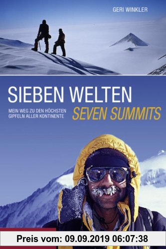 Gebr. - Sieben Welten - Seven Summits: Mein Weg zu den höchsten Gipfeln aller Kontinente