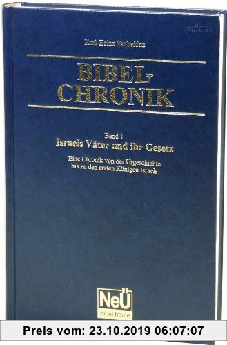 Gebr. - Israels Väter und ihr Gesetz: Bibel-Chronik Bd. 1