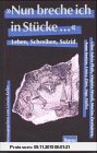 Gebr. - Nun breche ich in Stücke...: Leben, Schreiben, Suizid