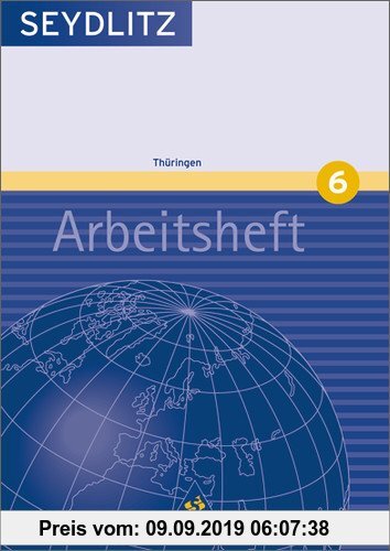 Gebr. - Seydlitz Geographie - Ausgabe 2004 für Gymnasien: Seydlitz Geographie - Ausgabe 2005 für Gymnasien in Thüringen: Arbeitsheft 6