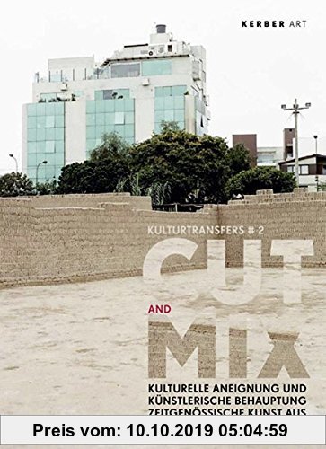 Gebr. - Kulturtransfers # 2: Cut & Mix - Kulturelle Aneignung und künstlerische Behauptung. Zeitgenössische Kunst aus Peru und Chile