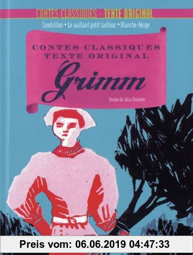 Gebr. - Grimm : Cendrillon ; Le vaillant petit tailleur ; Blanche-Neige