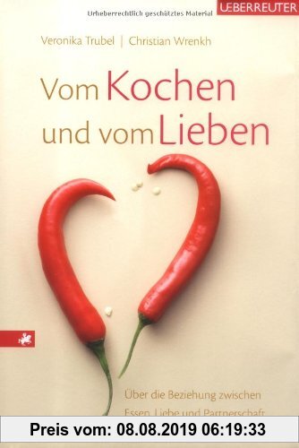 Gebr. - Vom Kochen und vom Lieben: Über die Beziehung zwischen Essen, Liebe und Partnerschaft