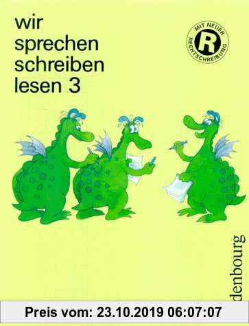 Gebr. - wir sprechen schreiben lesen mit lateinischer Ausgangsschrift: Wir sprechen, schreiben, lesen, m. lateinischer Ausgangsschrift, neue Rechtschr