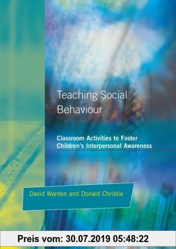 Gebr. - Teaching Social Behaviour: Classroom Activities to Foster Children's Interpersonal Awareness (Resource Materials for Teachers)