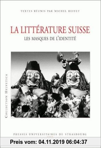 Gebr. - La littérature suisse, les masques de l'identité (Helvetica)