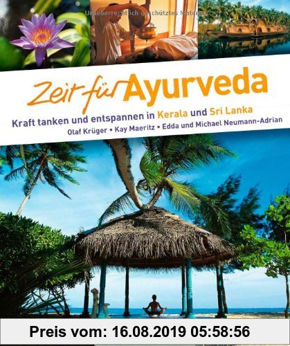 Gebr. - Bildband Zeit für Ayurveda: Urlaub an der Wiege der uralten Heilkunst Ayurveda.: Kraft tanken und entspannen in Kerala und Sri Lanka