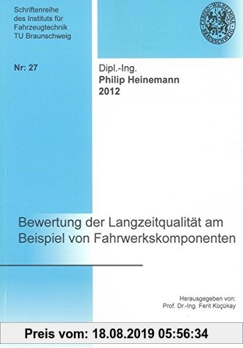 Gebr. - Bewertung der Langzeitqualität am Beispiel von Fahrwerkskomponenten (Schriftenreihe des Instituts für Fahrzeugtechnik TU Braunschweig)