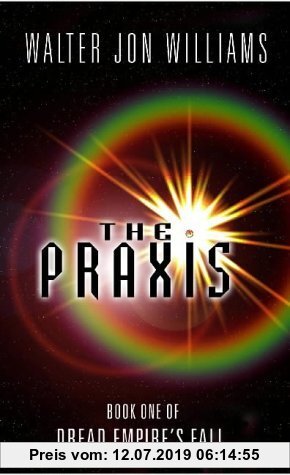 The Praxis: Book One Of Dread Empire's Fall