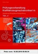 Gebr. - Prüfungsvorbereitung Fahrzeugtechnik. Gesellenprüfung/Abschlussprüfung Teil 2. Kraftfahrzeugmechatroniker/-in. Aufgabenband