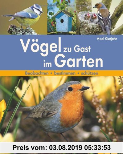 Gebr. - Vögel zu Gast im Garten: Beobachten - bestimmen - schützen