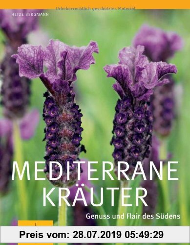 Gebr. - Mediterrane Kräuter: Genuss und Flair des Südens (GU Große Gartenratgeber)