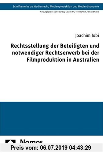 Gebr. - Rechtsstellung der Beteiligten und notwendiger Rechtserwerb bei der Filmproduktion in Australien (Schriftenreihe zu Medienrecht, Medienprodukt