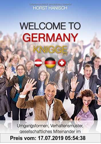 Gebr. - Welcome to Germany-Knigge 2100: Umgangsformen, Verhaltensmuster und gesellschaftliches Miteinander im deutschsprachigen Europa