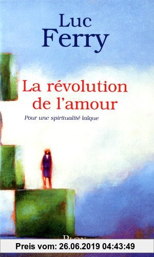 La Revolution De L'amour Fl: Pour une spiritualité laïque