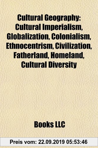 Gebr. - Cultural Geography: Cultural Imperialism, Globalization, Colonialism, Ethnocentrism, Civilization, Fatherland, Homeland, Cultural Diversit