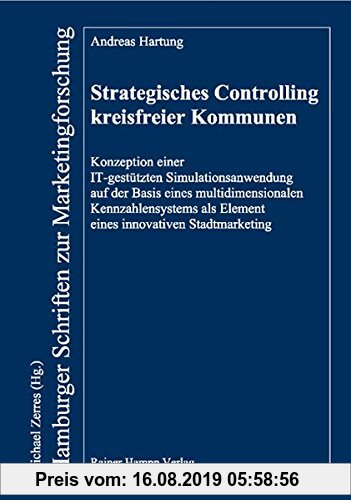 Gebr. - Strategisches Controlling kreisfreier Kommunen: Konzeption einer IT-gestützten Simulationsanwendung auf der Basis eines multidimensionalen ...