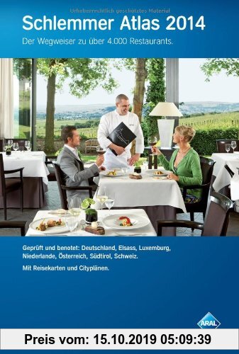 Gebr. - Schlemmer Atlas 2014: Ein Wegweiser zu über 4000 Restaurants in Deutschland, Elsass, Luxemburg, Niederlande, Österreich, Südtirol und der Schw