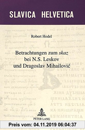 Gebr. - Betrachtungen zum «skaz»  bei N.S. Leskov und Dragoslav Mihailovic (Slavica Helvetica)